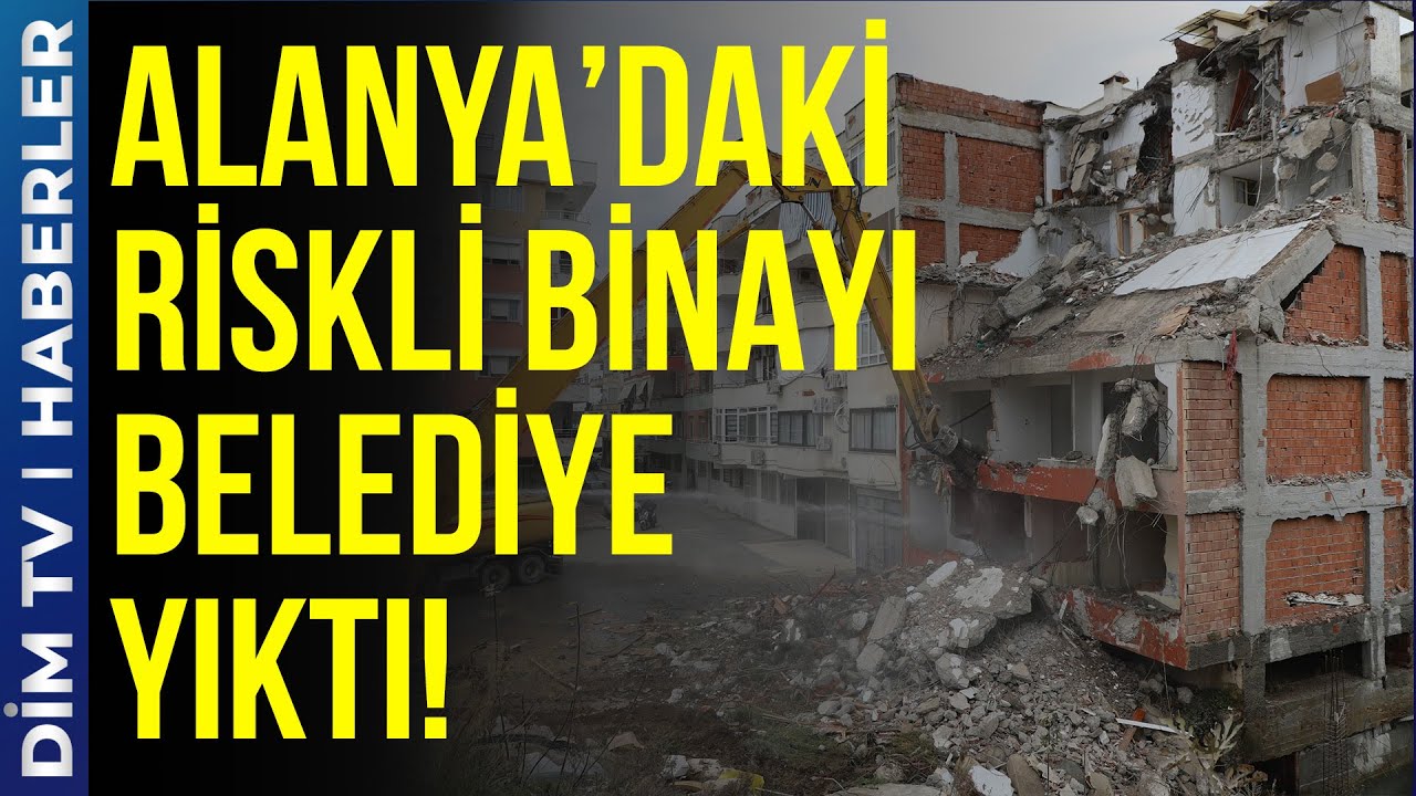 Alanya belediyesi depreme karşı kent genelindeki riskli binaları yıkıyor – DİM TV