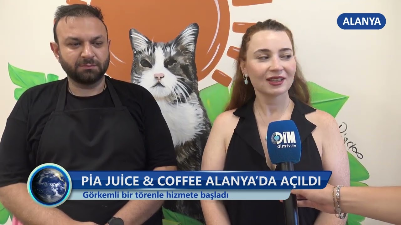 PİA JUİCE & COFFEE ALANYA’DA AÇILDI -Dim TV Haberler