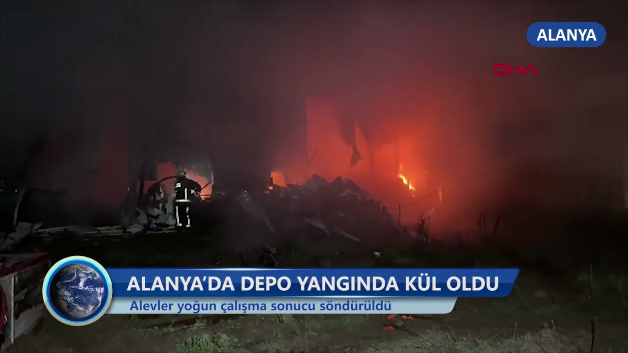 ALANYA’DA DEPO YANGINDA KÜL OLDU